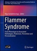 Flammer Syndrome: From Phenotype To Associated Pathologies, Prediction, Prevention And Personalisation