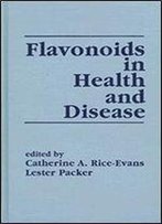 Flavonoids In Health And Disease (Antioxidants In Health And Disease)