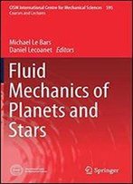 Fluid Mechanics Of Planets And Stars