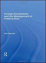 Foreign Investments And The Management Of Political Risk