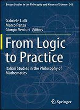 From Logic To Practice: Italian Studies In The Philosophy Of Mathematics