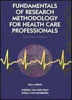 Fundamentals Of Research Methodology For Health Care Professionals