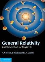 General Relativity: An Introduction For Physicists