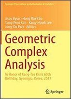 Geometric Complex Analysis: In Honor Of Kang-Tae Kims 60th Birthday, Gyeongju, Korea, 2017