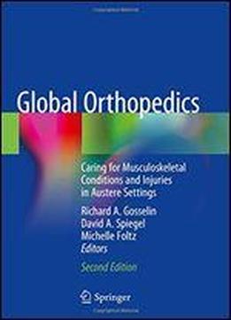 Global Orthopedics: Caring For Musculoskeletal Conditions And Injuries In Austere Settings
