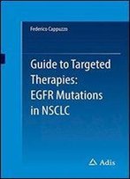 Guide To Targeted Therapies: Egfr Mutations In Nsclc: Egfr Mutations In Nsclc