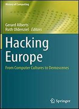 Hacking Europe: From Computer Cultures To Demoscenes