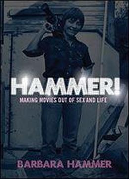 Hammer!: Making Movies Out Of Life And Sex