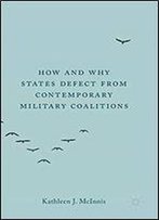How And Why States Defect From Contemporary Military Coalitions