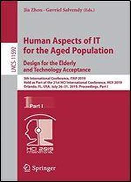 Human Aspects Of It For The Aged Population. Design For The Elderly And Technology Acceptance: 5th International Conference, Itap 2019, Held As Part Of The 21st Hci International Conference, Hcii 2019