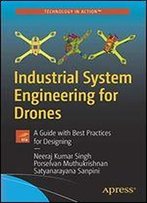 Industrial System Engineering For Drones: A Guide With Best Practices For Designing