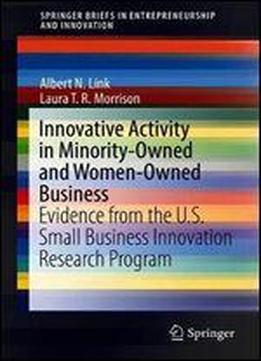 Innovative Activity In Minority-owned And Women-owned Business: Evidence From The U.s. Small Business Innovation Research Program