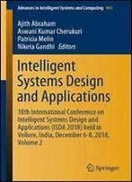 Intelligent Systems Design And Applications: 18th International Conference On Intelligent Systems Design And Applications (Isda 2018) Held In Vellore, India, December 6-8, 2018