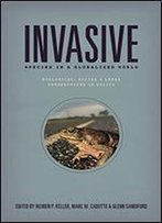Invasive Species In A Globalized World: Ecological, Social, And Legal Perspectives On Policy