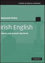 Irish English: History And Present-Day Forms