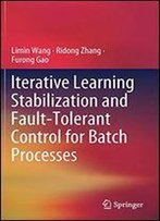 Iterative Learning Stabilization And Fault-Tolerant Control For Batch Processes