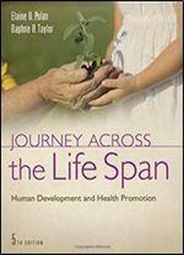 Journey Across The Life Span: Human Development And Health Promotion
