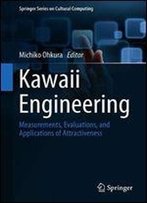 Kawaii Engineering: Measurements, Evaluations, And Applications Of Attractiveness