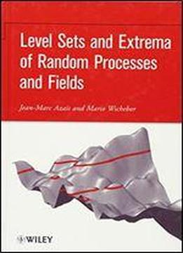 Level Sets And Extrema Of Random Processes And Fields