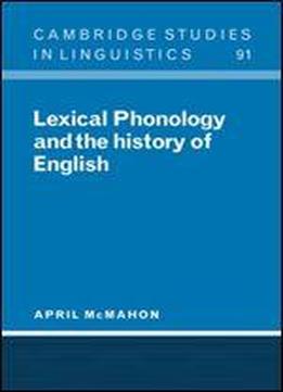 Lexical Phonology And The History Of English