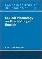 Lexical Phonology And The History Of English