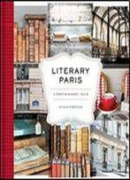 Literary Paris: A Photographic Tour