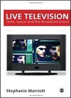 Live Television: Time, Space And The Broadcast Event