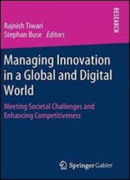 Managing Innovation In A Global And Digital World: Meeting Societal Challenges And Enhancing Competitiveness