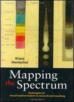 Mapping The Spectrum: Techniques Of Visual Representation In Research And Teaching