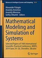 Mathematical Modeling And Simulation Of Systems: Selected Papers Of 14th International Scientific-Practical Conference, Mods, 2019 June 24-26, ... In Intelligent Systems And Computing)
