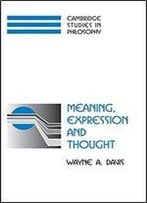 Meaning, Expression And Thought