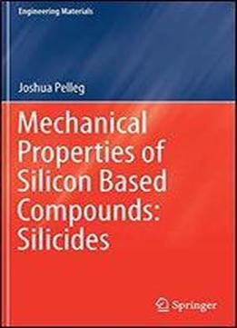 Mechanical Properties Of Silicon Based Compounds: Silicides
