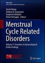 Menstrual Cycle Related Disorders: Volume 7: Frontiers In Gynecological Endocrinology