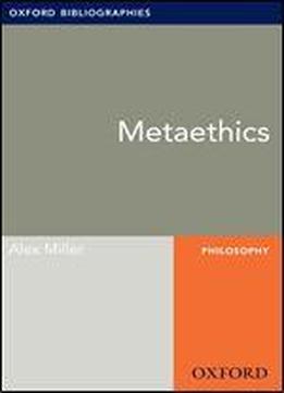 Metaethics: Oxford Bibliographies Online Research Guide (oxford Bibliographies Online Research Guides)