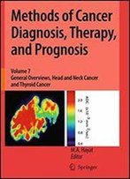 Methods Of Cancer Diagnosis, Therapy, And Prognosis: General Overviews, Head And Neck Cancer And Thyroid Cancer: 7