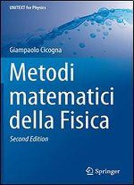 Metodi Matematici Della Fisica (unitext For Physics)