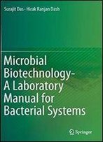 Microbial Biotechnology- A Laboratory Manual For Bacterial Systems