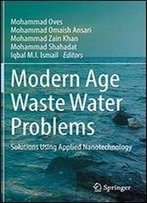 Modern Age Waste Water Problems: Solutions Using Applied Nanotechnology