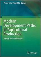 Modern Development Paths Of Agricultural Production: Trends And Innovations
