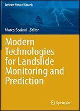 Modern Technologies For Landslide Monitoring And Prediction