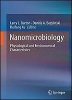 Nanomicrobiology: Physiological And Environmental Characteristics