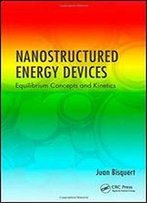 Nanostructured Energy Devices: Equilibrium Concepts And Kinetics