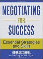 Negotiating For Success: Essential Strategies And Skills