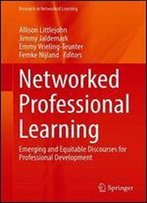 Networked Professional Learning: Emerging And Equitable Discourses For Professional Development