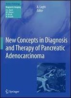 New Concepts In Diagnosis And Therapy Of Pancreatic Adenocarcinoma (Medical Radiology)