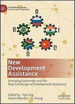 New Development Assistance: Emerging Economies And The New Landscape Of Development Assistance