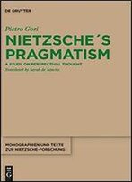 Nietzsche's Pragmatism: A Study On Perspectival Thought