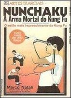 Nunchaku A Arma Mortal Do Kung Fu