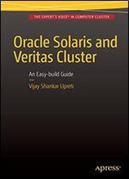 Oracle Solaris And Veritas Cluster : An Easy-build Guide: A Try-at-home, Practical Guide To Implementing Oracle/solaris And Veritas Clustering Using A Desktop Or Laptop