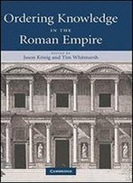 Ordering Knowledge In The Roman Empire